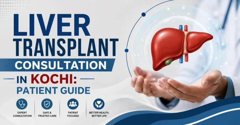 Liver Transplant Consultation in Kochi